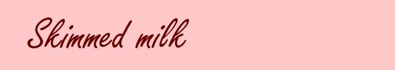 Skimmed milk